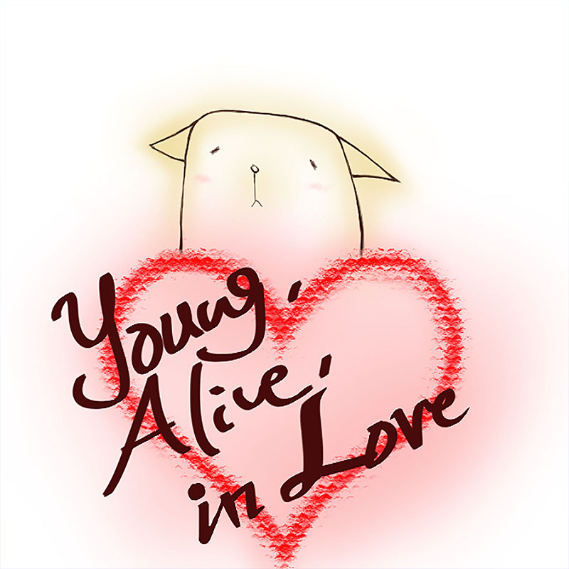 Young,Alive,in Love